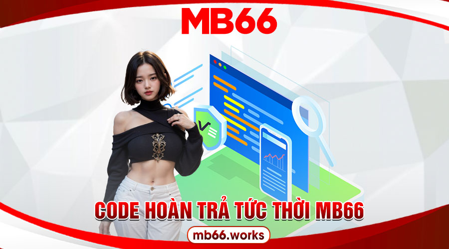 Hướng Dẫn Cách Nhận Code Khuyến Mãi MB66 Rinh Quà Về Túi 5 Nhận ngay code hoàn trả tức thời MB66 - Cơ hội trong tay bạn