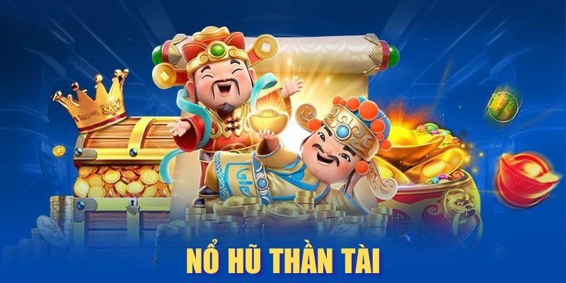Bật Mí Kinh Nghiệm Chơi Nổ Hũ Thần Tài MB66 Từ Chuyên Gia 1 no hu than tai tong quan